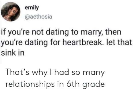 if youre not dating to marry youre dating for heartbreak